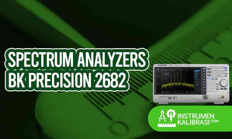 Spectrum Analyzers BK Precision 2682 : Spesifikasi, Harga, Cara ...